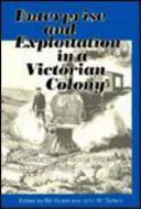 Enterprise and Exploitation in a Victorian Colony