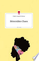 Bittersüßes Chaos. Life is a Story - story.one