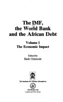The IMF, the World Bank, and the African Debt: The economic impact