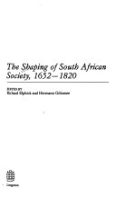 The Shaping of South African Society, 1652-1820