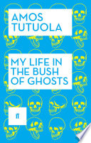 My life in the Bush of Ghosts