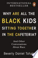 Why are all the Black Kids Sitting Together in tje Cafeteria?