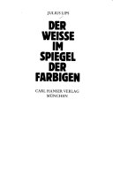 Der Weisse im Spiegel der Farbigen