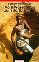 Vom Wasserloch zum Dorfbrunnen