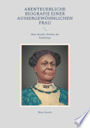 Abenteuerliche Biografie einer außergewöhnlichen Frau