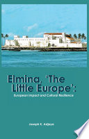 Elmina, 'The Little Europe'