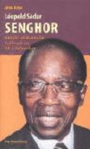 Léopold Sédar Senghor und der afrikanische Aufbruch im 20. Jahrhundert